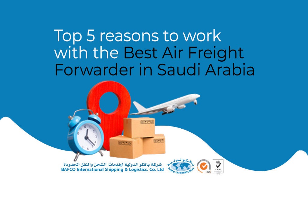 Top 5 reasons to work with the best air freight forwarder in Saudi Arabia – BAFCOintl.com